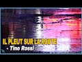 Tino Rossi - Il Pleut sur la Route (1935)