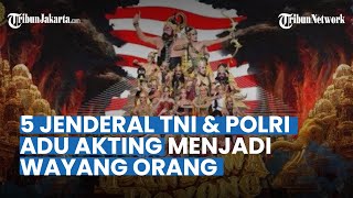 Aksi 5 Jenderal TNI & Polri Adu Akting Jalani Lakoni Peran Menjadi Wayang Orang Pandawa Boyong