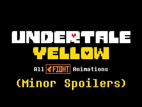 Undertale Yellow All Fight Animations
