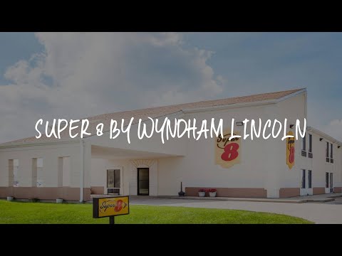 Super 8 by Wyndham Lincoln Review - Lincoln , United States of America