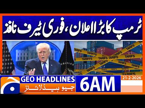 Trump immediately imposed a 10% tariff on all countries | Headlines Geo News 6 AM (21 Feb 2026)