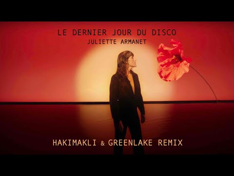 Le dernier Jour du Disco (Juliette Armanet) - Hakimakli & Greenlake Remix
