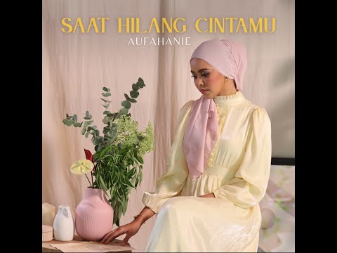 AUFAHANIE - SAAT HILANG CINTAMU (OFFICIAL MUSIC VIDEO)