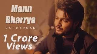 Mann Bharryaa  Raj Barman  Unplugged Cover