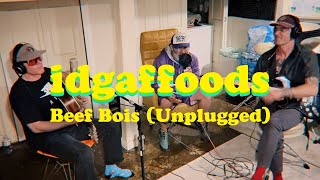 IDGAFFOODS – Beef Bois (Acoustic)