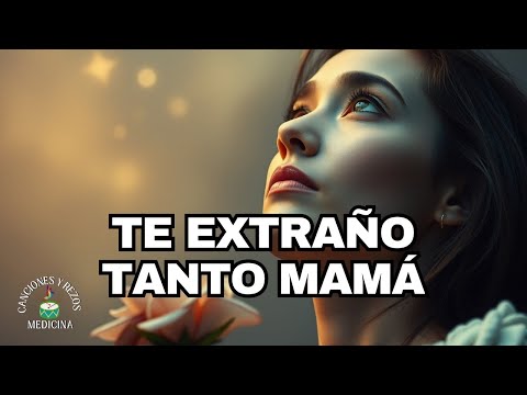 😭¡Te extraño tanto mamá! 🙏🏼 La canción más emotiva para la Mujer que te dio la vida