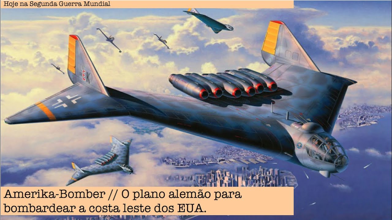 Amerika-Bomber - O plano alemão para bombardear a costa leste dos EUA