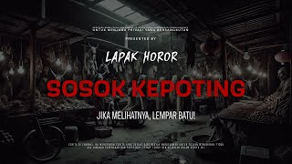 Download lagu SOSOK KEPOTING - JIKA MELIHATNYA, LEMPAR BATU! | EP271 Lapak Horor mp3
