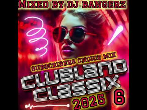 Clubland Classix 2025 Vol 6 🔥 Subscribers Choice Mix ♥️ Creme De La Creme 🙌🏻