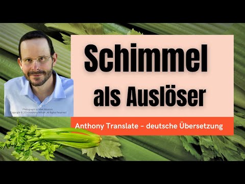 Schimmel als Auslöser – Anthony William – deutsche Übersetzung