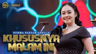 Download lagu KHUSUS MALAM INI - Nurma Paejah Adella - OM ADELLA mp3