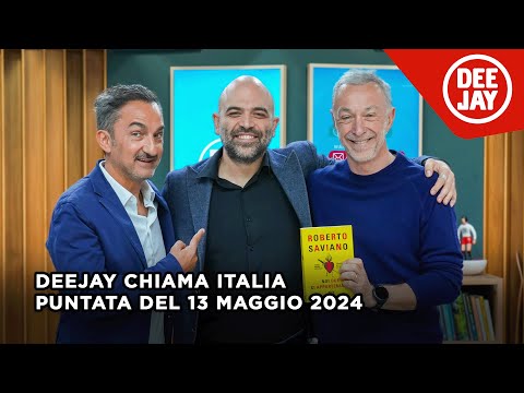 Deejay Chiama Italia - Puntata del 13 maggio 2024 / Ospite Roberto Saviano