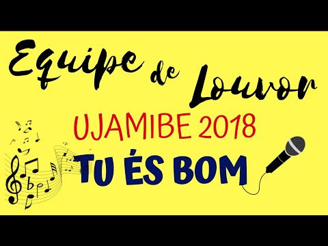 EQUIPE DE LOUVOR UJAMIBE 2018 - TU ÉS BOM