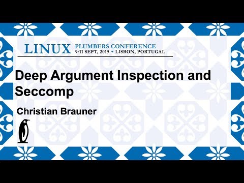 LPC2019 - Deep Argument Inspection and Seccomp