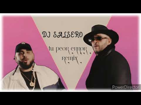 Tu Peor Error Remix - Big Lois, Moncho Chavea & Dj SaLsErO