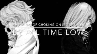 The Irony Of Choking On A Life Saver (NightCore) By All Time Low