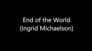 End of the World - Ingrid Michaelson (Cover)