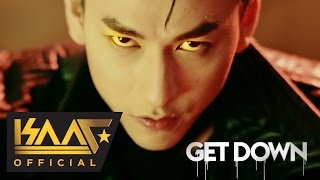 Get Down - Isaac | Official MV 4K | Isaac Official (Nhạc trẻ sôi động hay mới nhất)