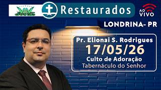 🔴 17.05.2026 – Pr. Elionai Rodrigues – Culto de Adoração - Curitiba/PR - Tabernáculo da Fé de Jesus