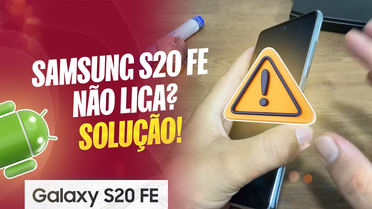 Samsung S20 FE não liga? Solução!