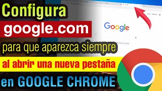 Cómo poner GOOGLE en Nueva Pestaña Google Chrome