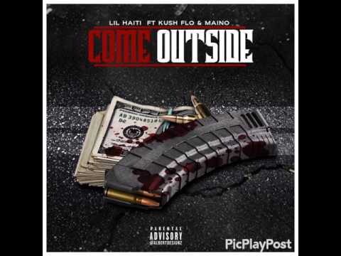 Lil Haiti - Come Outside ft. Kush Flo, Maino (Official Audio)