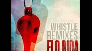 Flo Rida Whistle (REMIX)