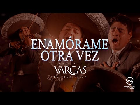 Video Enamórame Otra Vez de Mariachi Vargas de Tecalitlán 