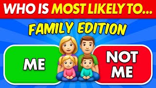 Who’s Most Likely To…? FAMILY Edition 👈👨‍👩‍👧👉