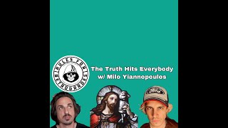 The Truth Hits Everybody, w/ Milo Yiannopoulos