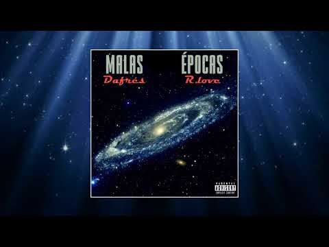 DAFRÉS x R.LOVE - MALAS ÉPOCAS