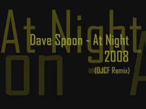 Dave Spoon - At Night 2008 (DJ Cris Funk Remix)
