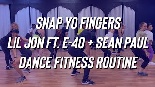 Snap Yo Fingers - Lil Jon Ft. E-40 &amp; Sean Paul  - Dance Fitness with Rick Coffey aka bigkidrick