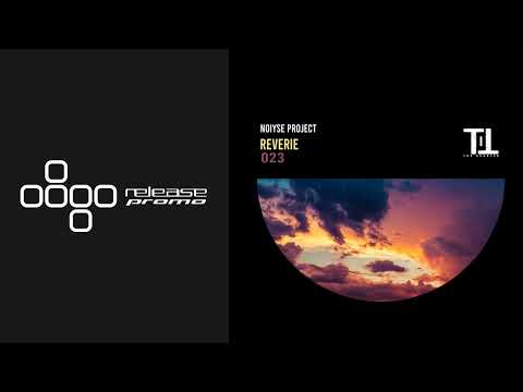 PREMIERE: NOIYSE PROJECT - Reverie [Till The Sunrise]