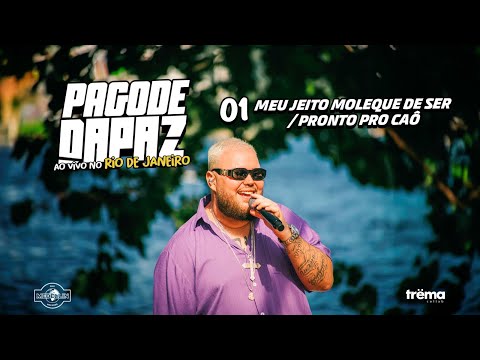 Pagode do DaPaz (Ao Vivo) - Meu Jeito Moleque De Ser / Pronto Pro Caô