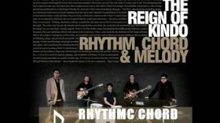 Reign of Kindo - Rhythm, Chord &amp; Melody