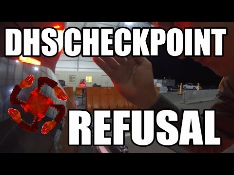 Street Peeper - DHS Checkpoint Refusal at U.S. Border Patrol Inland Interrogation Stop