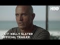 24/7: Kelly Slater (2019) | Official Trailer | HBO