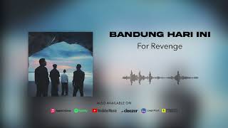 Download lagu for Revenge - Bandung Hari Ini | Album Version mp3 Download lagu for Revenge - Bandung Hari Ini | Album Version mp3