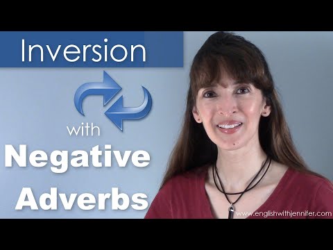 Inversion with Negative Adverbs - English Grammar with Jennifer