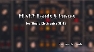 Video thumbnail for Studio Electronics SE-1X/ FUNKY Leads & Basses SOUNDSET by Arty Party