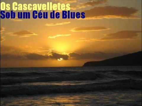 Os Cascavelletes - Sob um Céu de Blues