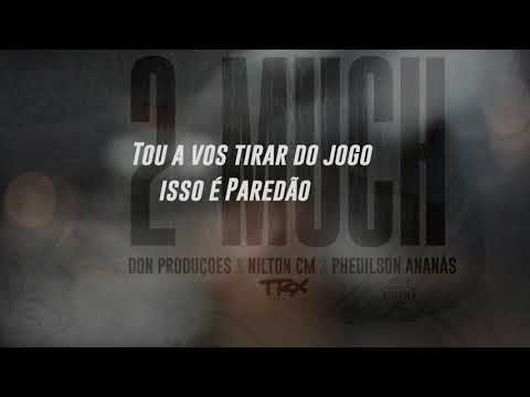 Don Produções - 2Much (Ft Nilton CM & Phedilson Ananás) [ Oficial Vídeo Lyric ]