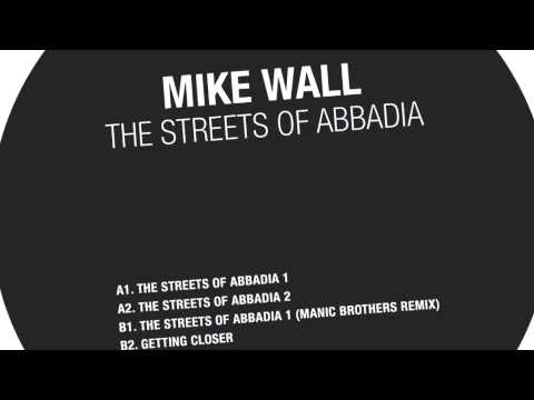 Wall Music Limited 013 - Mike Wall - The Streets of Abbadia + Manic Brothers Remix - 12