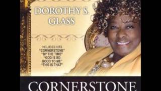 Dorothy S. Glass - Cornerstone (Feat. Shirley Caesar)