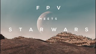 FPV meets Star Wars - Cinematic meets Racing