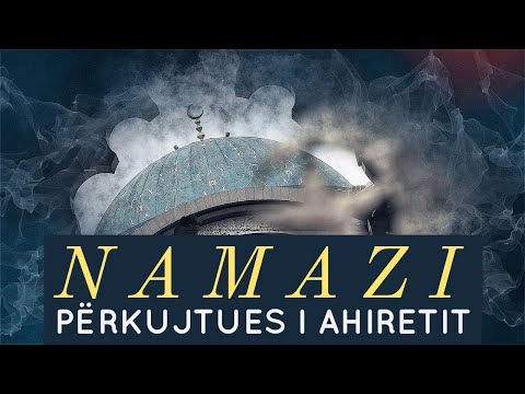 Falja e namazit, përkujtim i ditës së llogarisë - Hoxhë Mustafa Tërniqi