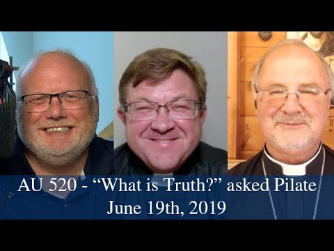 Anglican Unscripted 520 - "What is Truth?" asked Pilate