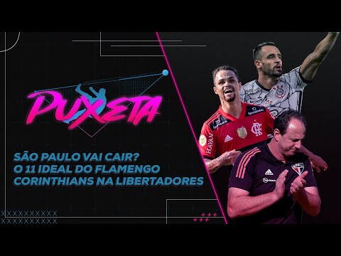 SÃO PAULO VAI CAIR? MICHAEL TITULAR NA LIBERTADORES? TIMÃO NO G-4? – Puxeta #EP36