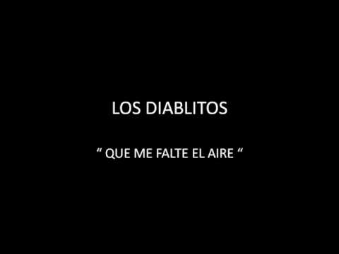 LOS DIABLITOS - QUE NO ME FALTES TU